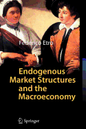 Endogenous Market Structures and the Macroeconomy