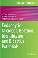 Endophytic Microbes: Isolation, Identification, and Bioactive Potentials
