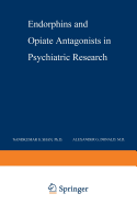 Endorphins and Opiate Antagonists in Psychiatric Research: Clinical Implications - Shah, Nandkumar S, and Donald, Alexander G