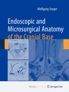 Endoscopic and Microsurgical Anatomy of the Cranial Base