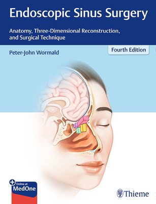 Endoscopic Sinus Surgery: Anatomy, Three-Dimensional Reconstruction, and Surgical Technique - Wormald, Peter J