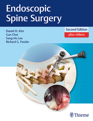 Endoscopic Spine Surgery - Kim, Daniel H, MD, Facs (Editor), and Choi, Gun (Editor), and Lee, Sang-Ho (Editor)