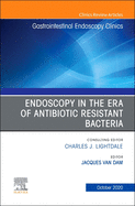 Endoscopy in the Era of Antibiotic Resistant Bacteria, an Issue of Gastrointestinal Endoscopy Clinics: Volume 30-4