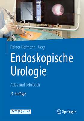 Endoskopische Urologie: Atlas Und Lehrbuch - Hofmann, Rainer, Pro (Editor)