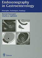 Endosonography in Gastroenterology: Principles, Techniques, Findings