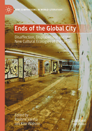 Ends of the Global City: Disaffection, Displacement and the New Cultural Ecologies of the Urban