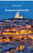 Endstation Marseille: Die R?cherin von Rivesaltes