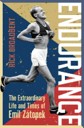 Endurance: The Extraordinary Life and Times of Emil Zatopek