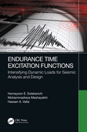 Endurance Time Excitation Functions: Intensifying Dynamic Loads for Seismic Analysis and Design