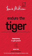 Endure the Tiger: Negotiating to gain ground