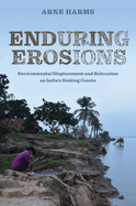 Enduring Erosions: Environmental Displacement and Relocation on India's Sinking Coasts