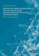 Endvertauschbare Anordnungen Und Die Struktur Der Einheitengruppen Modularer Gruppenalgebren; Mit 167 Ubungsaufgaben