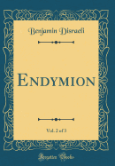 Endymion, Vol. 2 of 3 (Classic Reprint)