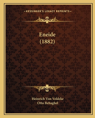 Eneide (1882) - Veldeke, Heinrich Von, and Behaghel, Otto