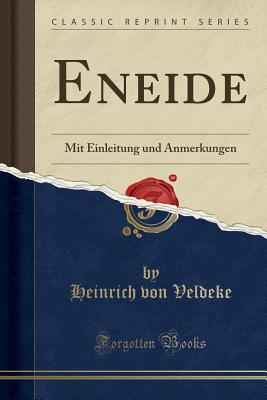 Eneide: Mit Einleitung Und Anmerkungen (Classic Reprint) - Veldeke, Heinrich Von