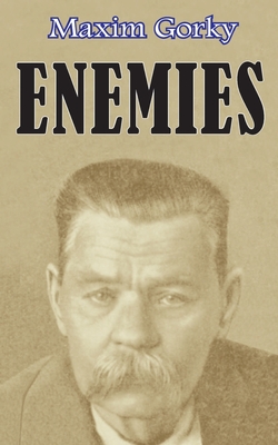 Enemies - Gorky, Maxim