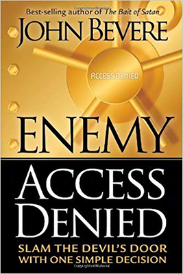 Enemy Access Denied: Slam the Devil's Door with One Simple Decision - Bevere, John