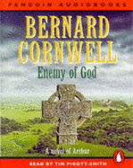 Enemy of God - Cornwell, Bernard, and Pigott-Smith, Tim (Read by)
