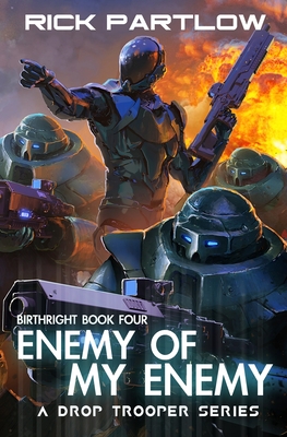 Enemy of my Enemy: A Military Sci-Fi Series - Partlow, Rick