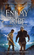 Enemy Tribe: Book 3 of The Ancestors Saga, A Fantasy Fiction Series