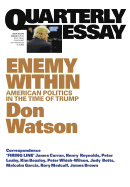 Enemy Within: American Politics in the Time of Trump: Quarterly Essay 63