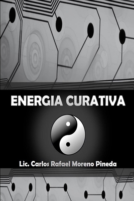 Energ?a Curativa - Moreno Pineda, Carlos R