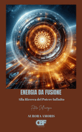 Energia da Fusione: Alla Ricerca del Potere Infinito