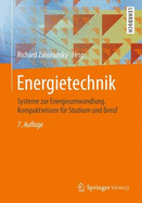 Energietechnik: Systeme Zur Energieumwandlung. Kompaktwissen Fur Studium Und Beruf