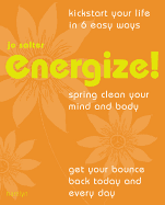 Energize!: Spring Clean Your Mind and Body