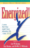 Energized!: Contributions from More Than 165 Health Professionals and Inspirational Writers - Kuzma, Jan W, and Williams, DeWitt S, and Kuzma, Kay