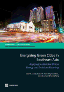 Energizing Green Cities in Southeast Asia: Applying Sustainable Urban Energy and Emissions Planning