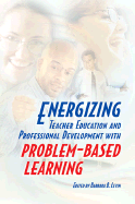 Energizing Teacher Education and Professional Development with Problem-Based Learning