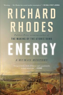 Energy: A Human History - Rhodes, Richard, Professor