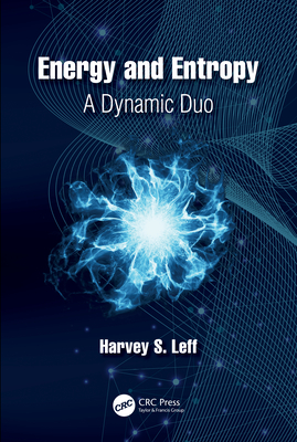 Energy and Entropy: A Dynamic Duo - Leff, Harvey S.