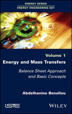 Energy and Mass Transfers: Balance Sheet Approach and Basic Concepts, Volume 1 - Benallou, Abdelhanine