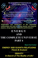 Energy and The Complete Universe. Part 4. Subtitle: Energy and Quanta Relation. (Thesis & Analysis). Gravity. In Search of The Reality of Life!
