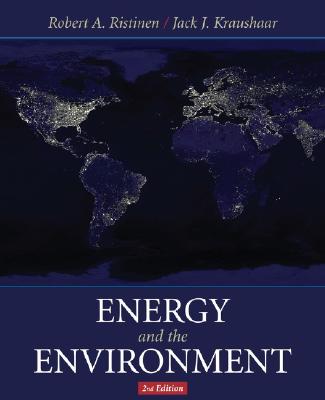 Energy and the Environment - Ristinen, Robert A, and Kraushaar, Jack P