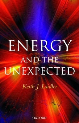 Energy and the Unexpected - Laidler, Keith J