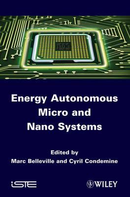 Energy Autonomous Micro and Nano Systems - Belleville, Marc (Editor), and Condemine, Cyril (Editor)