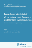 Energy Conserve in Industry - Combustion, Heat Recovery and Rankine Cycle Machines: Proceedings of the Contractors' Meetings Held in Brussels on 10 and 18 June, and 29 October 1982