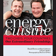 Energy Cuisine: Two Chefs, Four Countries. One Extraordinary Friendship.