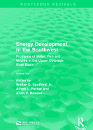 Energy Development in the Southwest: Problems of Water, Fish, and Wildlife in the Upper Colorado River Basin