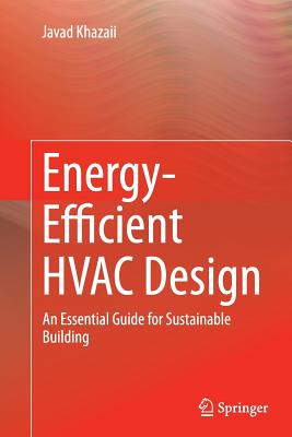 Energy-Efficient HVAC Design: An Essential Guide for Sustainable Building - Khazaii, Javad