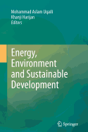 Energy, Environment and Sustainable Development - Uqaili, Mohammad Aslam (Editor), and Harijan, Khanji (Editor)