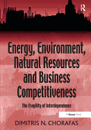 Energy, Environment, Natural Resources and Business Competitiveness: The Fragility of Interdependence
