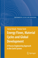 Energy Flows, Material Cycles and Global Development: A Process Engineering Approach to the Earth System