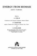 Energy from Biomass: 2nd E.C. Conference: Proceedings of the International Conference on Biomass, Held in Berlin, Federal Republic of Germany, 20-23 September 1982 - Strub, A S