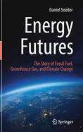 Energy Futures: The Story of Fossil Fuel, Greenhouse Gas, and Climate Change