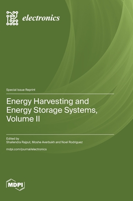 Energy Harvesting and Energy Storage Systems, Volume II - Rajput, Shailendra (Guest editor), and Averbukh, Moshe (Guest editor), and Rodriguez, Noel (Guest editor)