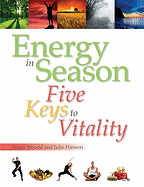 Energy in Season: Five Keys to Vitality